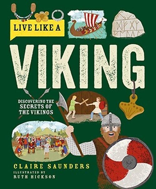 Live Like A Viking Discovering The Secrets Of The Vikings
