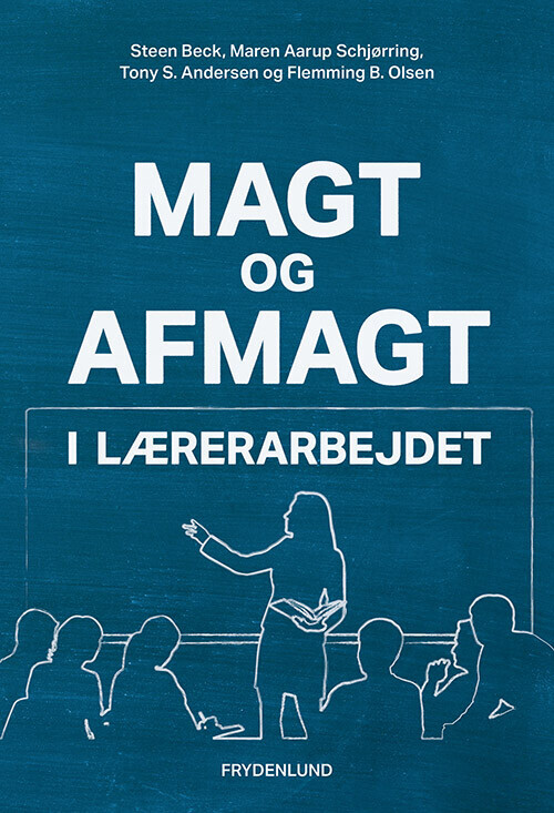 Magt Og Afmagt I Lærerarbejdet