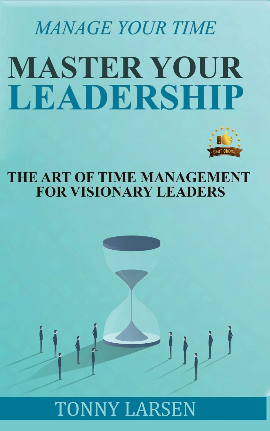 Køb Manage Your Time - Master Your Leadership af Tonny Larsen - english ...