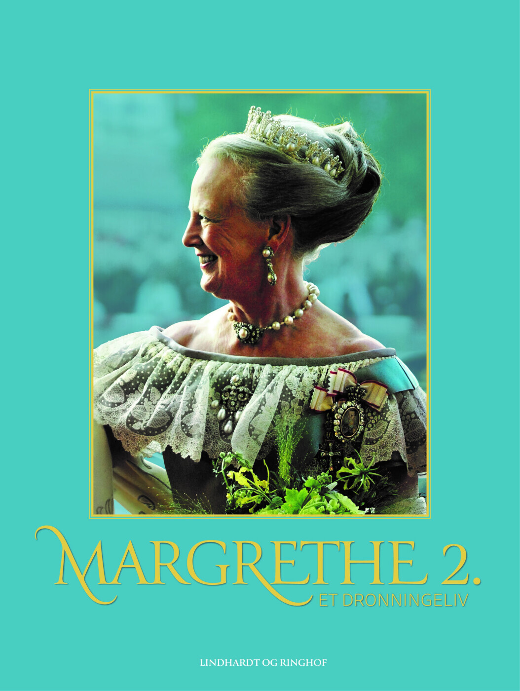 Margrethe 2 - Et Dronningeliv