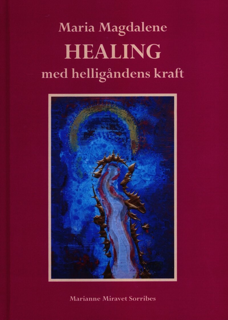 Maria Magdalene Healing Med Helligåndens Kraft