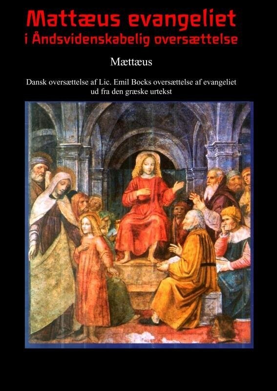 Mattæus Evangeliet I Åndsvidenskabelig Oversættelse