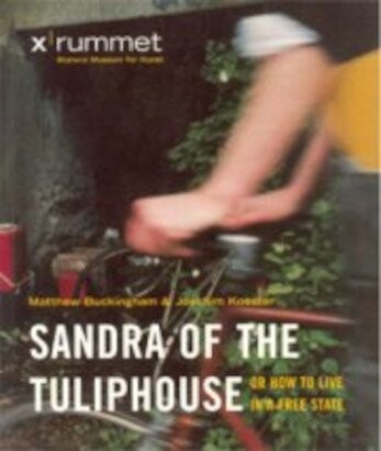 Matthew Buckingham Joachim Koester - Sandra Of The Tuliphouse