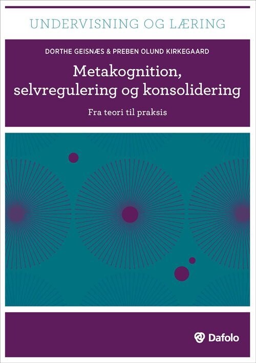 Metakognition Selvregulering Og Konsolidering - Fra Teori Til Praksis