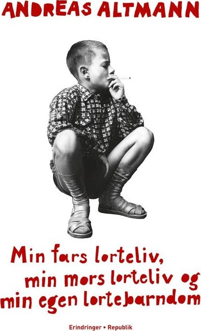 Min Fars Lorteliv Min Mors Lorteliv Og Min Egen Lortebarndom