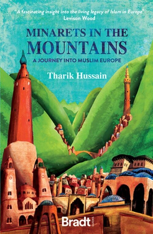 Bradt - Minarets In The Mountains