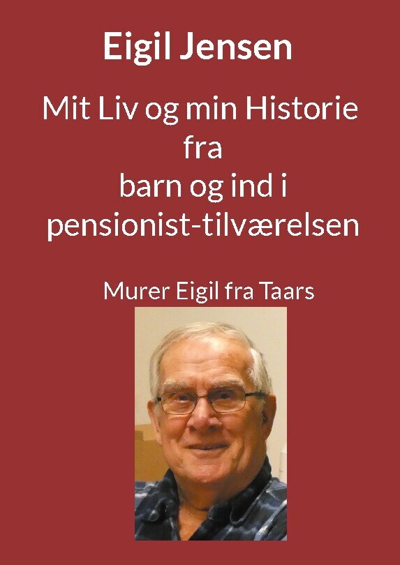 Mit Liv Og Min Historie Fra Barn Til Pensionist