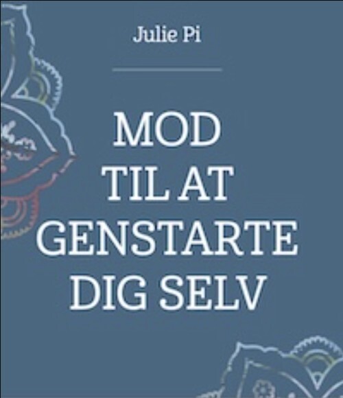 Mod Til At Genstarte Dig Selv