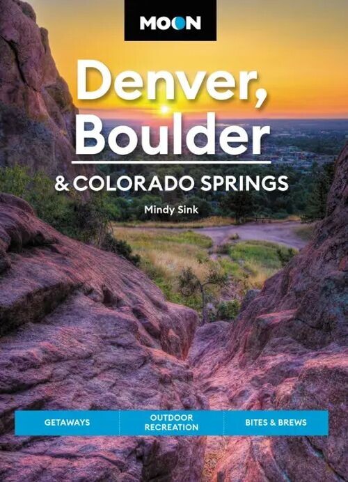 Moon Handbook Denver Boulder Colorado Springs