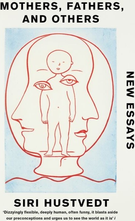 Mothers Fathers And Others New Essays