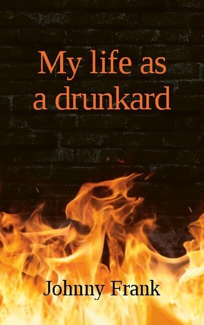 My Life As A Drunkard