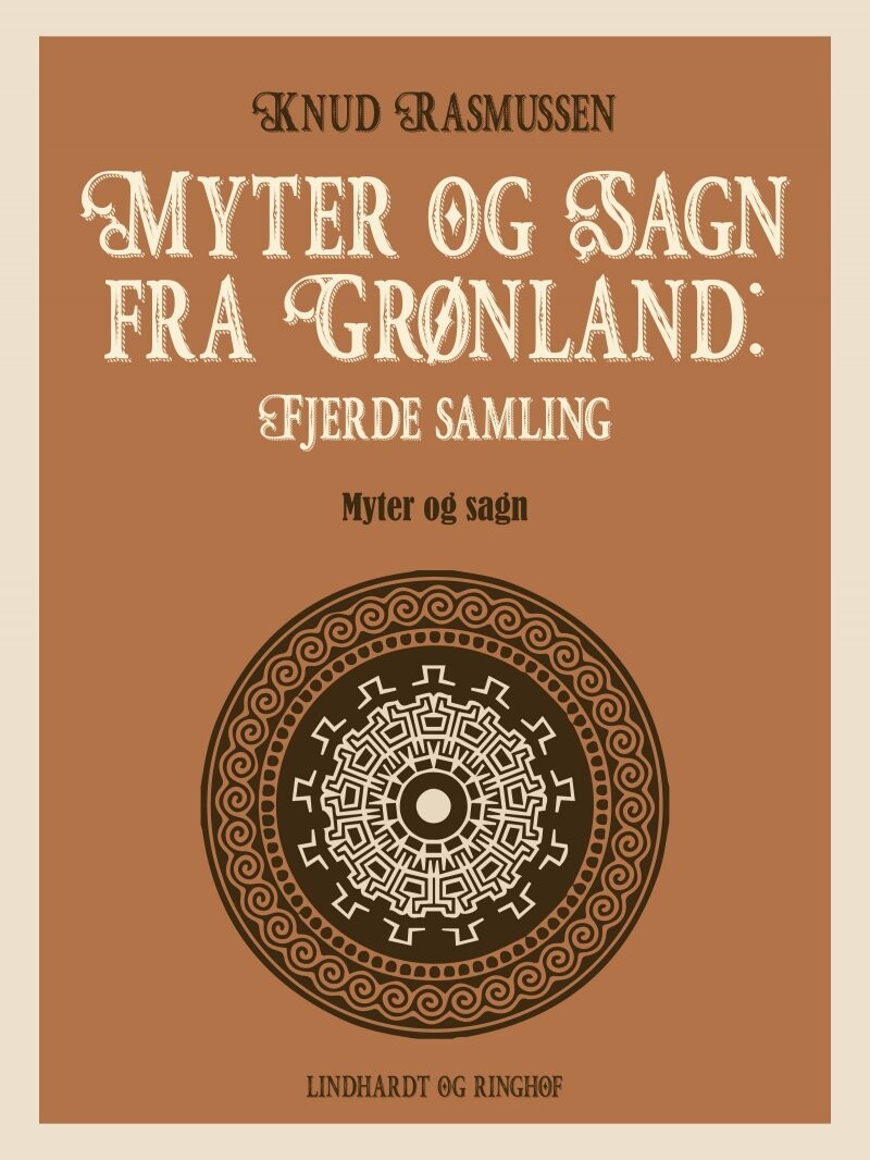 Myter Og Sagn Fra Grønland Fjerde Samling