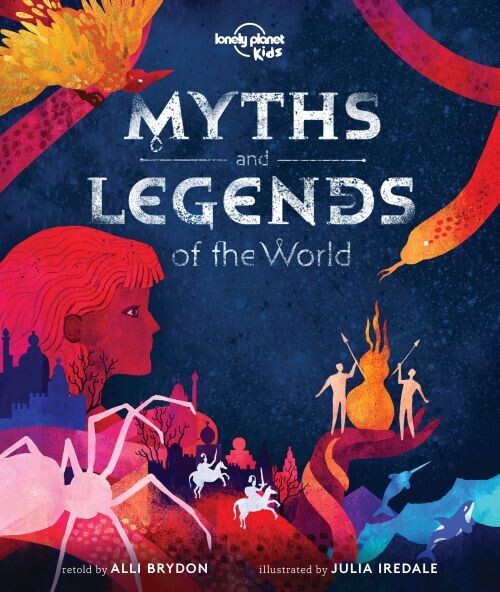 Myths And Legends Of The World - Lonely Planet Kids