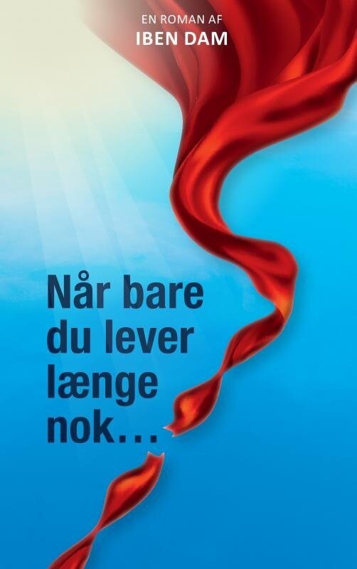 Når Bare Du Lever Længe Nok