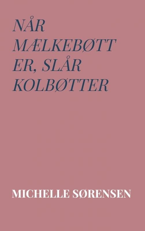 Når Mælkebøtter Slår Kolbøtter