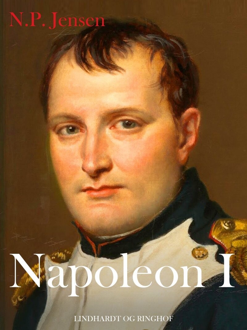 Napoleon I af N. P. Jensen - Hæftet Bog - Gucca.dk