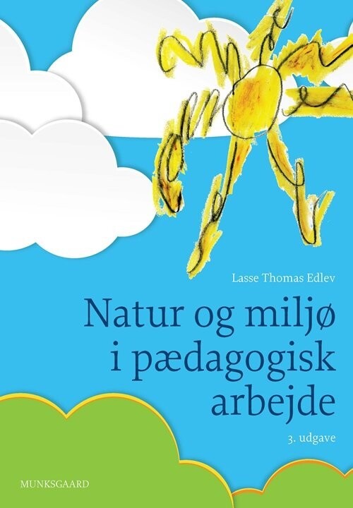 Natur Og Miljø I Pædagogisk Arbejde Lasse Thomas Edlev - - Gucca.dk