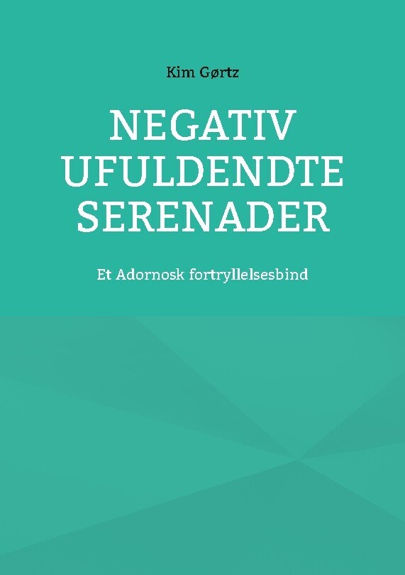 Negativ Ufuldendte Serenader