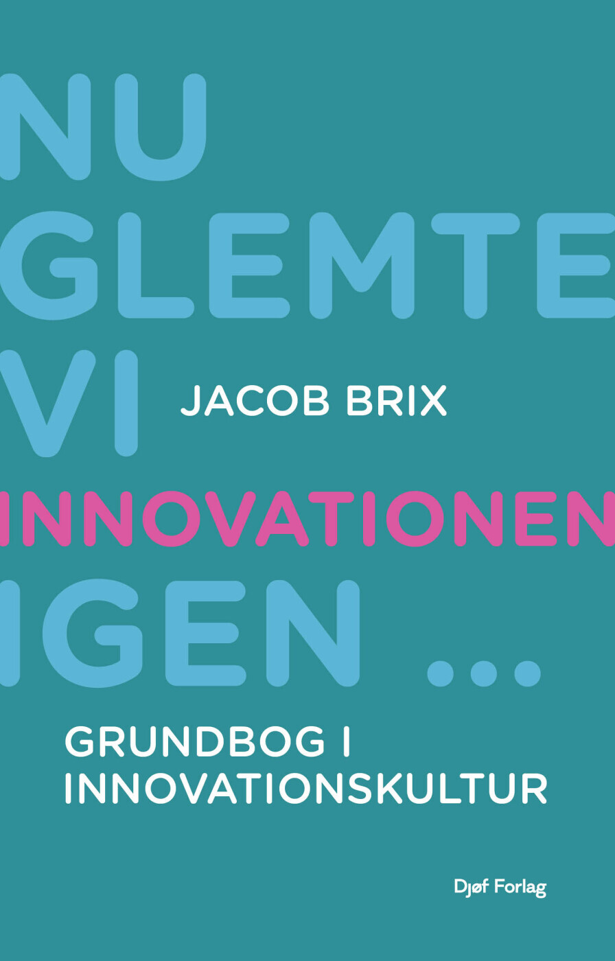 Nu Glemte Vi Innovationen Igen