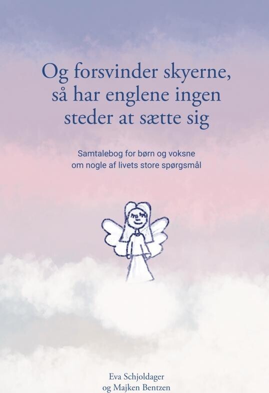 Og Forsvinder Skyerne Så Har Englene Ingen Steder At Sætte Sig