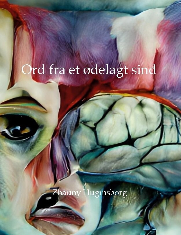 Ord Fra Et Ødelagt Sind