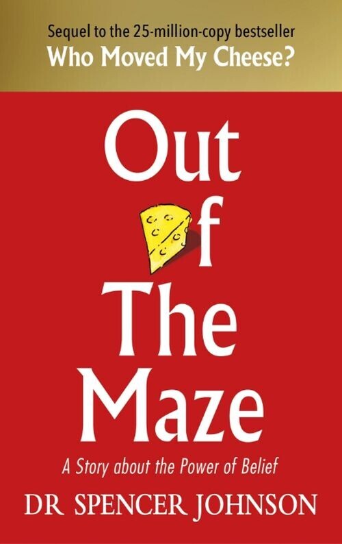 Out Of The Maze A Story About The Power Of Belief
