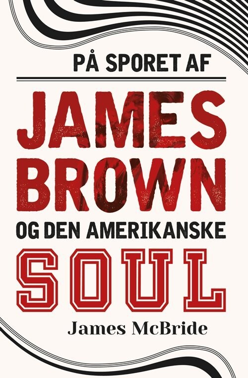 På Sporet Af James Brown Og Den Amerikanske Soul