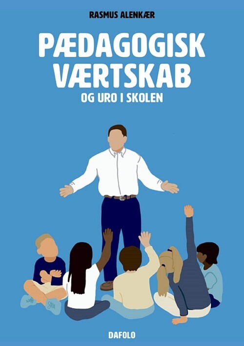 Pædagogisk Værtskab Og Uro I Skolen