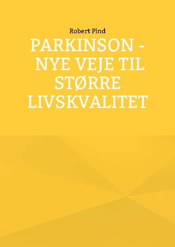 Parkinson - Nye Veje Til Større Livskvalitet