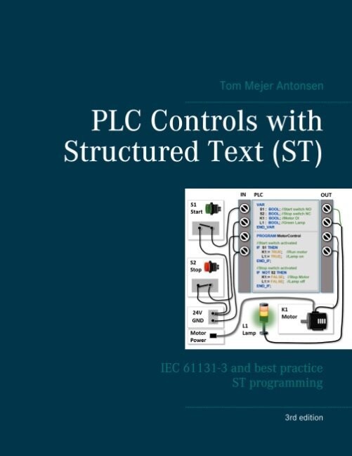Plc Controls With Structured Text - St - 3Rd Edition