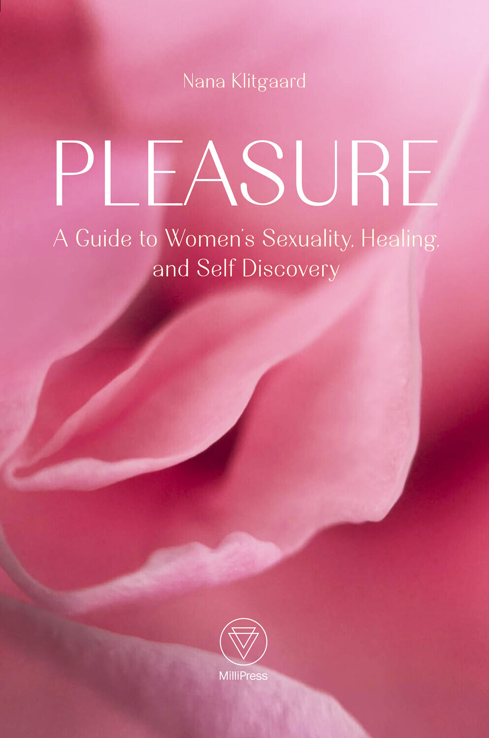 Pleasure A Guide To Women S Sexuality Healing And Self Discovery