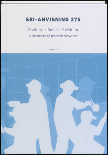 Sbi-Anvisning 275 - Praktisk Udførelse Af Vådrum