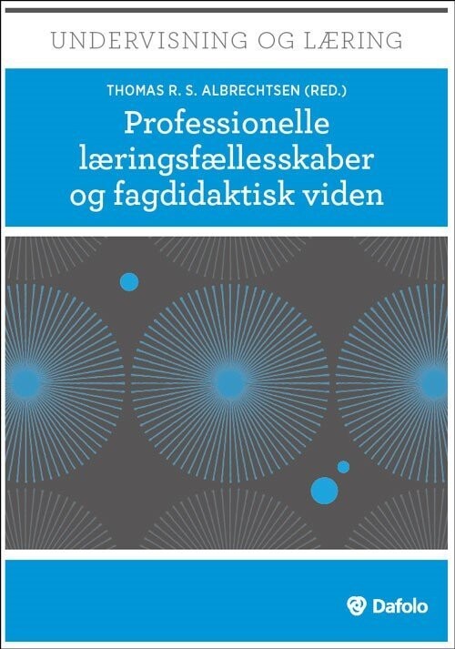 Professionelle Læringsfællesskaber Og Fagdidaktisk Viden