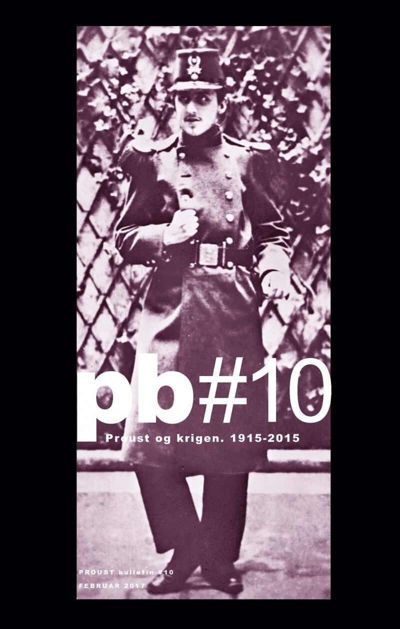 Proust Bulletin No 10 - Proust Og Krigen 1915-2015