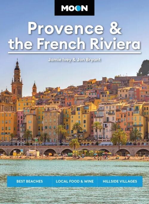 Provence The French Riviera Best Beaches Local Food Wine Hillside Villages