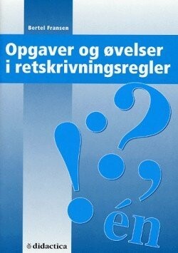 Opgaver Og Øvelser I Retskrivning