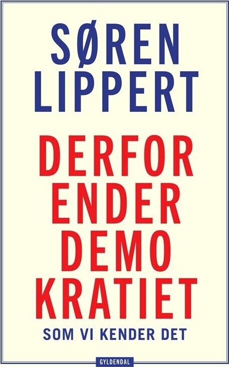 Derfor Ender Demokratiet Som Vi Kender Det
