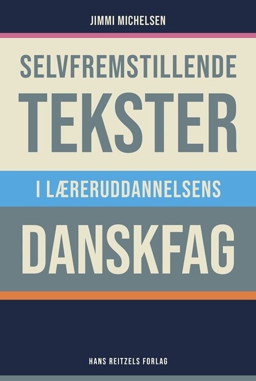 Selvfremstillende Tekster I Læreruddannelsens Danskfag