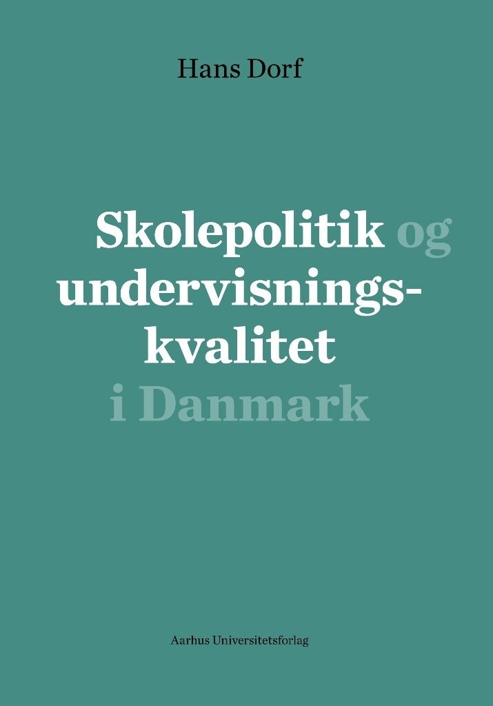 Skolepolitik Og Undervisningskvalitet I Danmark