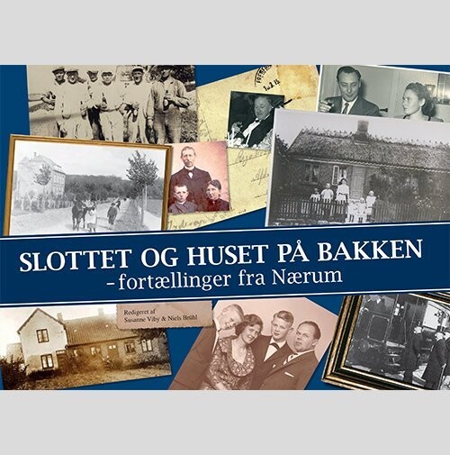 Slottet Og Huset På Bakken Fortællinger Fra Nærum