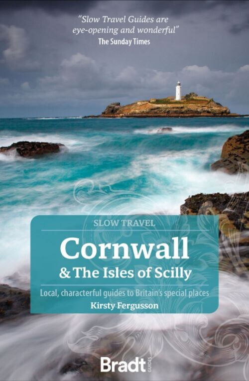 Bradt - Slow Travel Cornwall The Isles Of Scilly