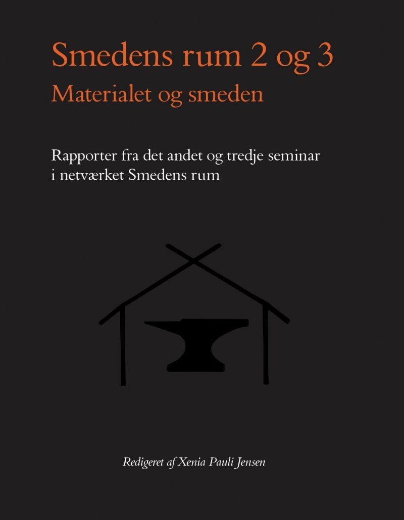 Smedens Rum 2 Og 3 Materialet Og Smeden