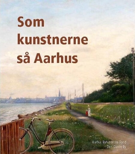 Som Kunstnerne Så Aarhus