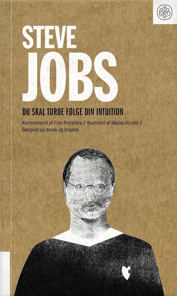 Steve Jobs Du Skal Turde Følge Din Intuition