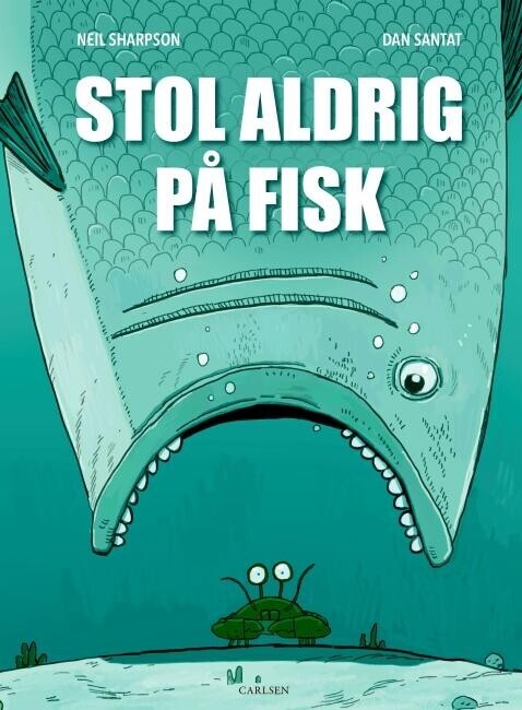 Stol Aldrig På Fisk