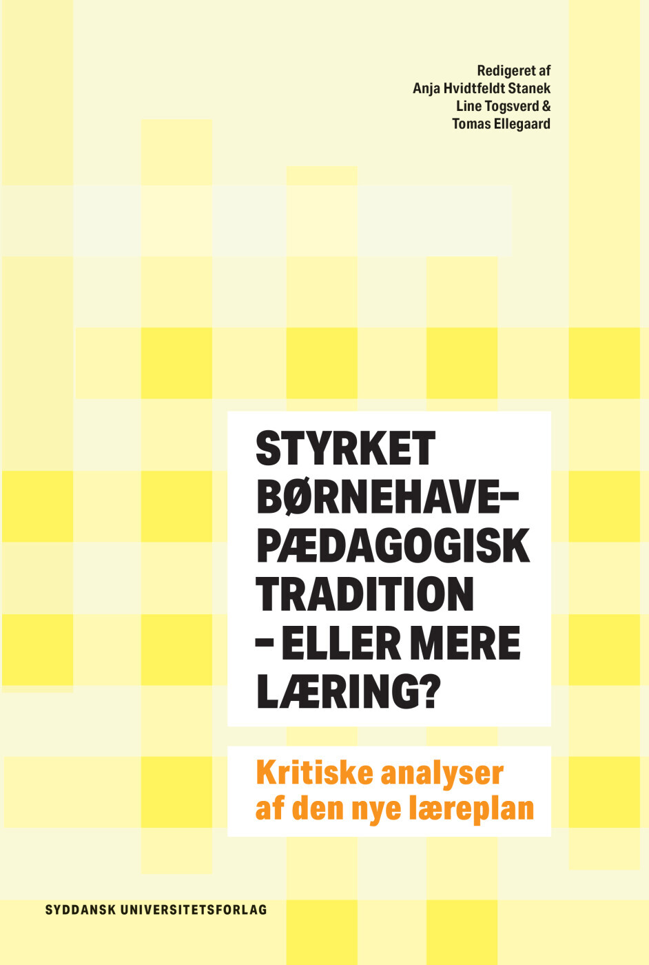 Styrket Børnehavepædagogisk Tradition - Eller Mere Læring