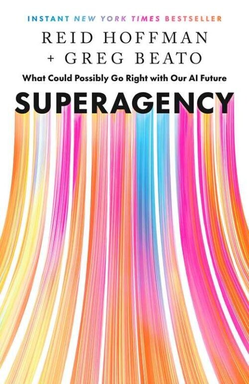 Superagency What Could Possibly Go Right With Our Ai Future