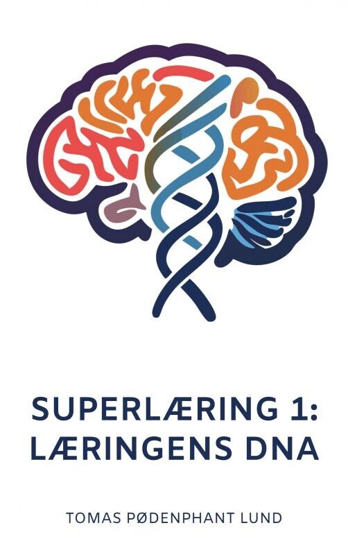 Superlæring 1 Læringens Dna