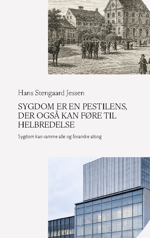 Sygdom Er En Pestilens Der Også Kan Føre Til Helbredelse