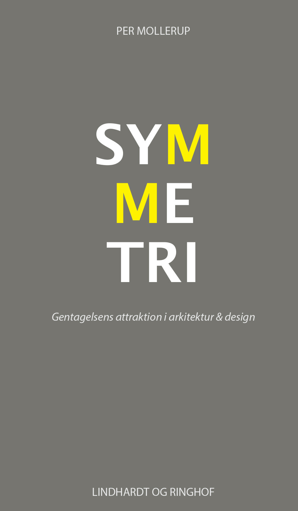 Symmetri. Gentagelsens Attraktion I Arkitektur & Design Af Per Mollerup ...